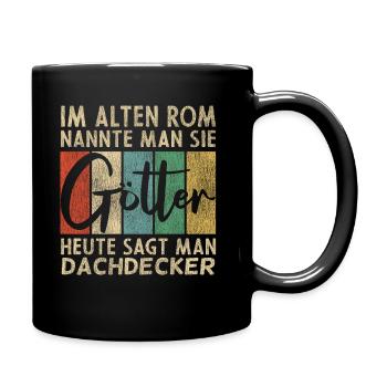 Lustige Dachdecker Sprüche - Tasse einfarbig - Schwarz - Rechts