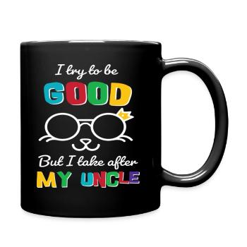 I Try To Be Good But I Take After My Uncle T Shirt - Mug uni - noir - Droite