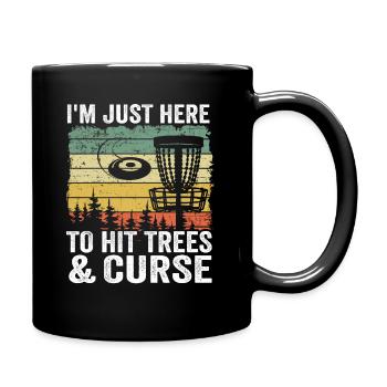 I'm Just Here To Hit Trees & Curse Disc Golf Gift - Full Colour Mug - black - Right