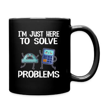 I'm Just Here To Solve Problems School Funny Math - Full Colour Mug - black - Right