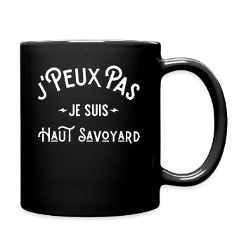 je peux pas je suis haut savoyard Haute Savoie 74 - Mug uni - noir - Droite