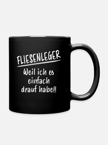 Fliesenleger Bodenleger Lustiger Spruch Geschenk - Tasse einfarbig - Schwarz