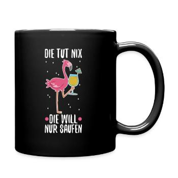 Die tut nix die will nur Saufen Flamingo - Tasse einfarbig - Schwarz - Rechts