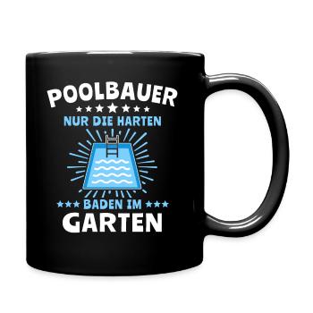 Pool Sprüche Poolbauer Poolbecken Gartenpool - Tasse einfarbig - Schwarz - Rechts