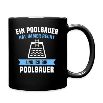 Pool Sprüche Poolbauer Poolbecken Gartenpool - Tasse einfarbig - Schwarz - Rechts