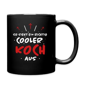 Koch Lustiger Spruch Kochen Küche Beruf Geschenk - Tasse einfarbig - Schwarz - Rechts