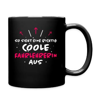 Fahrlehrerin Fahrschullehrerin Fun Spruch Geschenk - Tasse einfarbig - Schwarz - Rechts