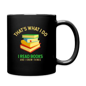 I Read Books And I Know Things - Tasse einfarbig - Schwarz - Rechts