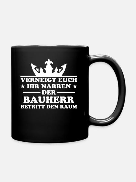 Bauherr Lustiger Spruch Hausbau Richtfest Geschenk - Tasse einfarbig - Schwarz