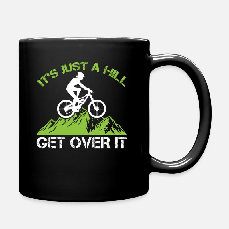 It's Just A Hill Get Over It - Mountain Biker - Full Colour Mug - black