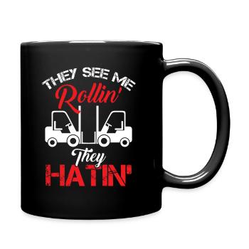 They See Me Rollin' They Hatin' - Lift Truck Drive - Full Colour Mug - black - Right