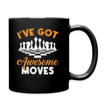 I've Got Awesome Moves - Checkmate Chess Player - Tasse einfarbig - Schwarz - Rechts
