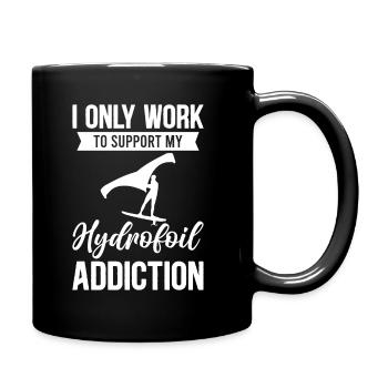 I Only Work To Support My Hydrofoil Addiction - Wi - Tasse einfarbig - Schwarz - Rechts