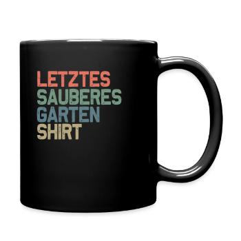 Gärtner Letztes sauberes Garten Shirt - Tasse einfarbig - Schwarz - Rechts