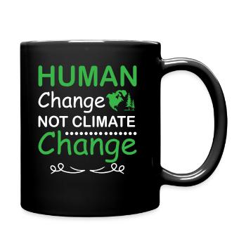 Human Change Not Climate Change Earth day - Tasse einfarbig - Schwarz - Rechts