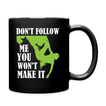 Bouldering - Don't Follow Me You Won't Make It - Full Colour Mug - black - Right