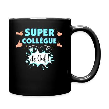 Super Collègue De Ouf Citation Homme Femme - Mug uni - noir - Droite