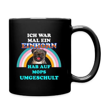 Mops Hund war mal Einhorn Hundespruch für Möpse - Tasse einfarbig - Schwarz - Rechts