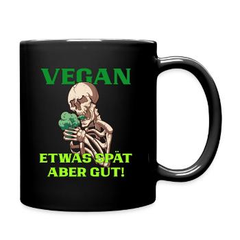 Vegan lieber spät als nie für Veganer Geschenkidee - Tasse einfarbig - Schwarz - Rechts