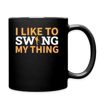 Dirt Fishing - I Like To Swing My Thing - Full Colour Mug - black - Right