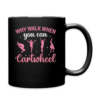 Cheerleading Saying Slogan - Why Walk When You Can - Full Colour Mug - black - Right