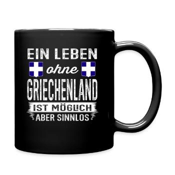 Ein Leben ohne Griechenland ist sinnlos - Tasse einfarbig - Schwarz - Rechts