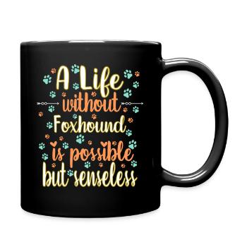 Hund Leben Liebe Hunderasse Foxhound - Tasse einfarbig - Schwarz - Rechts