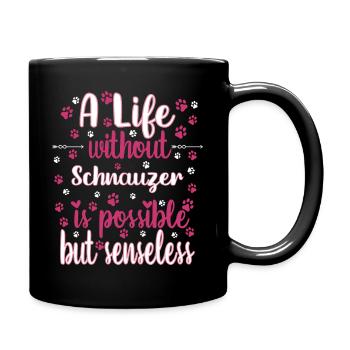 Hund Leben Liebe Hunderasse Schnauzer - Tasse einfarbig - Schwarz - Rechts