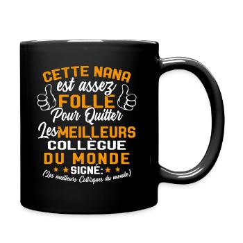 Collègue Nana meilleure collègue du monde - Mug uni - noir - Droite