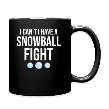 Snowball Fight - I Can't I Have A Snowball Fight - Full Colour Mug - black - Right