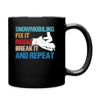 Snowmobiling - Fix It, Ride It, Break It, and Repe - Full Colour Mug - black - Right