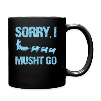 Slogan du traîneau à chiens - Désolé je dois y aller - Mug uni - noir - Droite