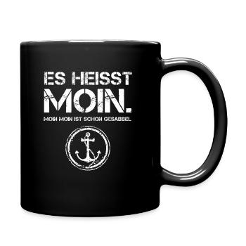 ES HEISST MOIN Lustiger Spruch Norddeutsch - Tasse einfarbig - Schwarz - Rechts