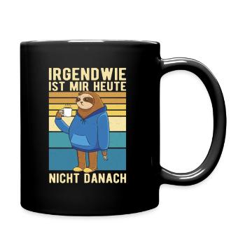 Faultiere Kaffee Faultier Müde Spruch Heute nicht - Tasse einfarbig - Schwarz - Rechts