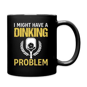 Pickleball Saying Slogan - I Might Have A Dinking - Tasse einfarbig - Schwarz - Rechts