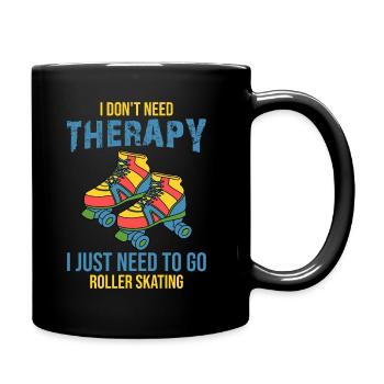 Je n’ai pas besoin de thérapie, j’ai juste besoin d’aller faire du patin à roulettes - Mug uni - noir - Droite