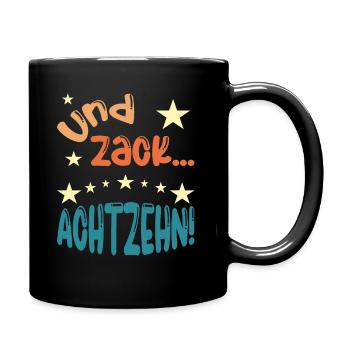 Und zack Achtzehn! - Tasse einfarbig - Schwarz - Rechts