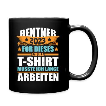 Rentner Sprüche Rente Geschenk Lustig Ruhestand - Tasse einfarbig - Schwarz - Rechts
