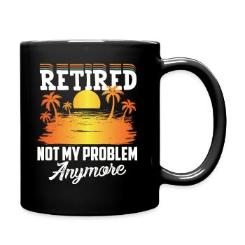 La retraite, pas mon problème, enfin à la retraite - Mug uni - noir - Droite