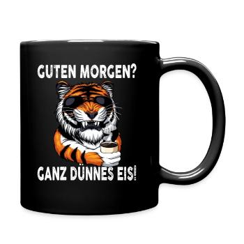 Guten Morgen - Ganz dünnes Eis Spruch Kaffee - Tasse einfarbig - Schwarz - Rechts