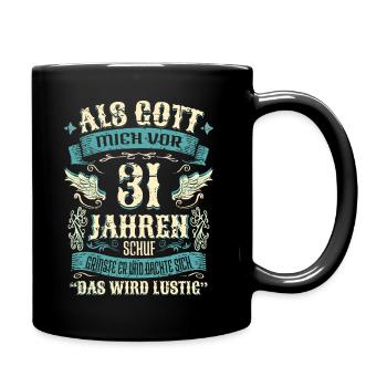 31 Geburtstag Geschenk Jahre Lustig Spruch - Tasse einfarbig - Schwarz - Rechts