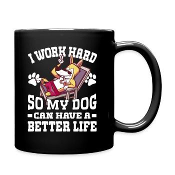 Ich Arbeite Hart, Damit Meine Hunde Ein Besseres - Tasse einfarbig - Schwarz - Rechts