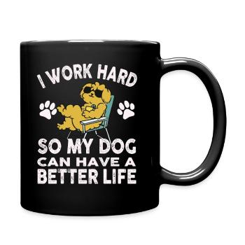 Ich Arbeite Hart, Damit Meine Hunde Ein Besseres - Tasse einfarbig - Schwarz - Rechts