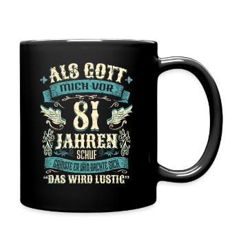 81 Geburtstag Geschenk Jahre Lustig Spruch - Tasse einfarbig - Schwarz - Rechts