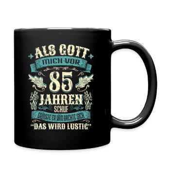 85 Geburtstag Geschenk Jahre Lustig Spruch - Tasse einfarbig - Schwarz - Rechts