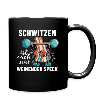 Lustiger Fitness Spruch Schwitzen weinender Speck - Tasse einfarbig - Schwarz - Rechts