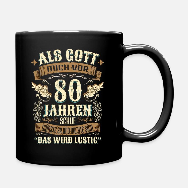 80 Geschenk Geburtstag Jahre Lustig Spruch - Tasse einfarbig - Schwarz