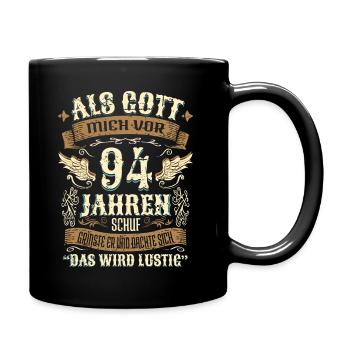 94 Geschenk Geburtstag Jahre Lustig Spruch - Tasse einfarbig - Schwarz - Rechts