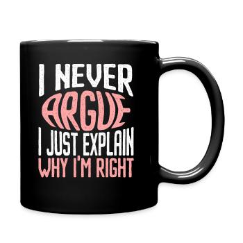 Je ne discute pas, j’explique simplement pourquoi - Mug uni - noir - Droite