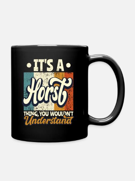 Name Horst Geschenk Geburtstag Spruch - Tasse einfarbig - Schwarz